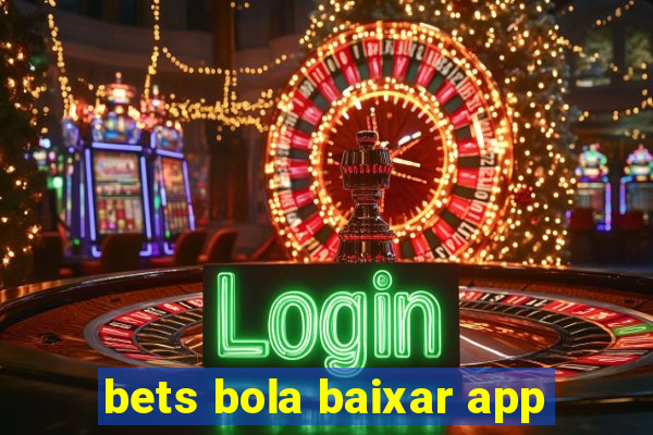 bets bola baixar app